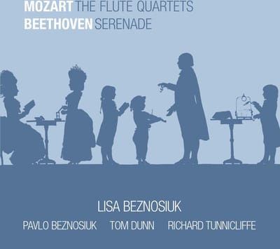 Lisa Beznosiuk, Pavlo Beznosiuk, Tom Dunn, Richard Tunnicliffe - Mozart: The Flute Quartets | Beethoven: Serenade (CD)