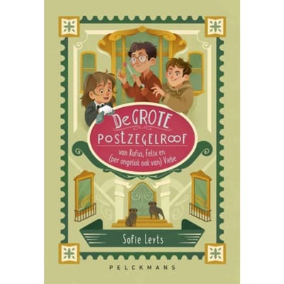 De Grote Postzegelroof Van Rufus, Felix En (Per Ongeluk Ook Van) Viebe - Sofie Leyts