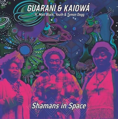 Guarani Kaiowa Ft. Youth, Matt Black, Tymon Dogg - Shamans In Space (CD)