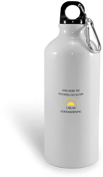 Hacebo® - and here we fucking go again I mean goodmorning waterfles - Quotes - goedemorgen - grappige tekst - quotes - verjaardagscadeau - verjaardag - cadeau - kado - geschenk - gift - water fles - 400ML