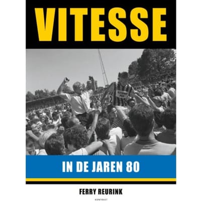 Vitesse In De Jaren 80 - Ferry Reurink