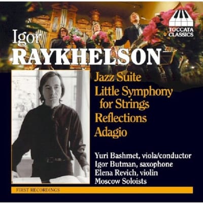 Various Artists - Raykhelson: Jazz Suite, Little Symphony For Strings, Reflections, Adagio (CD)