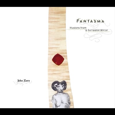 John Zorn: Fantasma