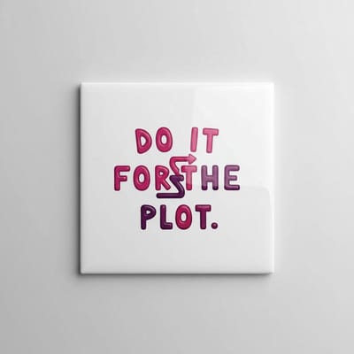 Trendy Motiverende Quote Keramische Tegel – “Do It for the Plot” Moderne Wanddecoratie – 15 × 15 cm