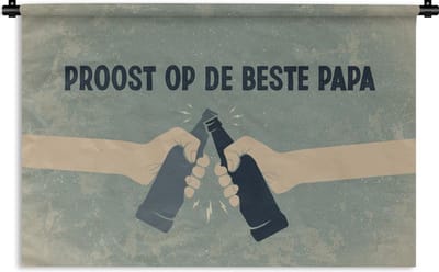 Wandkleed - Wanddoek - Spreuken - Proost op de beste papa - Vaderdag - Quotes - 60x40 cm - Wandtapijt - Vaderdag cadeautje - Cadeau voor vader en papa