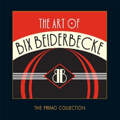 The Art Of Bix Beiderbeck