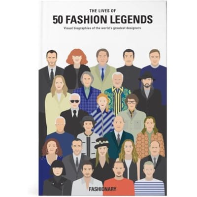 The Lives Of 50 Fashion Legends - Fashionary