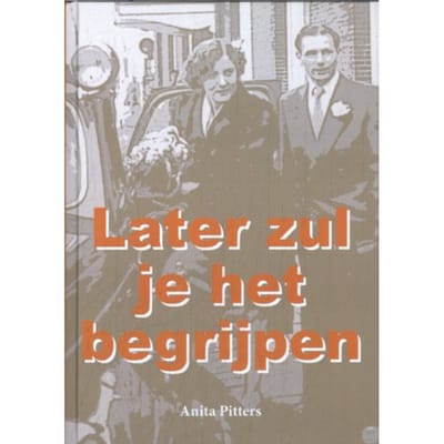 Later Zul Je Het Begrijpen - Anita Pitters