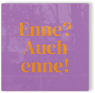 Tegeltje Roermond Enne? Auch enne! - paars oranje - tegeltje Roermond - tegeltje met tekst