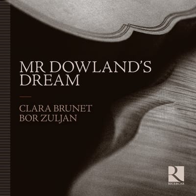 Bor Zuljan, Clara Brunet - Mr Dowland's Dream (CD)