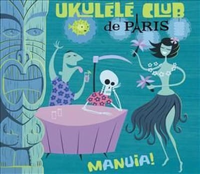 L'Ukulele Club De Paris - Manuia! (CD)