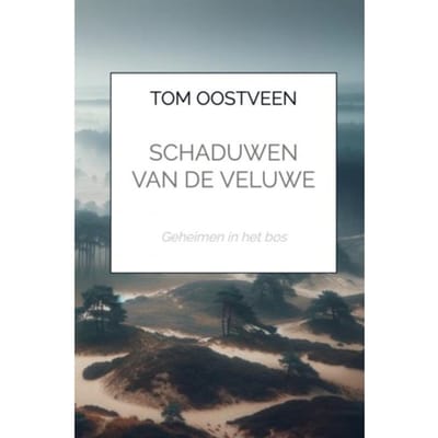 Schaduwen Van De Veluwe - Tom Oostveen