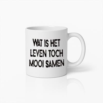 "Wat is het Leven Toch Mooi Samen" Inspirerende Quote Mok – Keramische Koffiebeker 330ml