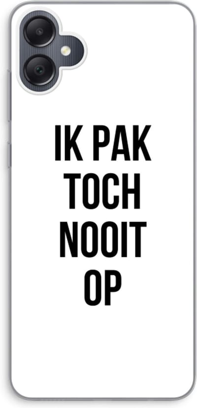 Case Company® - Hoesje geschikt voor Samsung Galaxy A05 hoesje - Ik pak nooit op - Soft Cover Telefoonhoesje - Bescherming aan alle Kanten en Schermrand