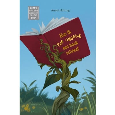 Hoe Ik Per Ongeluk Een Boek Schreef - Annet Huizing
