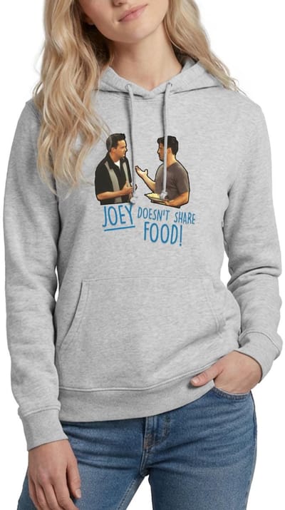 Friends Joey Doesn't Share Food Chandler Hoodie Dames
