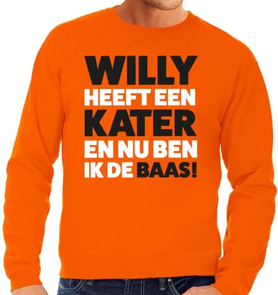 Oranje tekst sweater Willy heeft een kater en nu ben ik de baas voor heren - Koningsdag kleding S