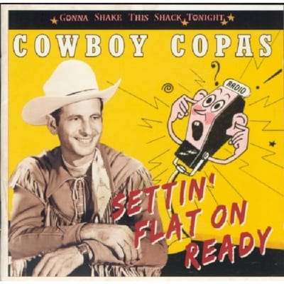 Settin' Flat On Ready - Cowboy Copas