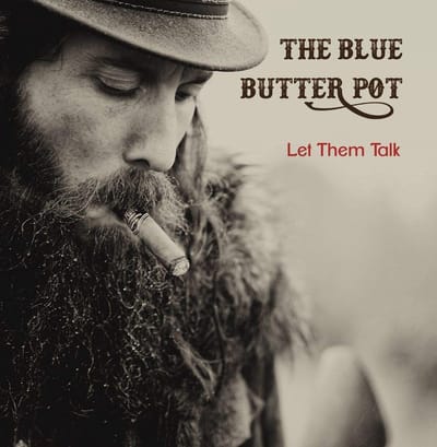 Blue Butter Pot - Let Them Talk (CD)