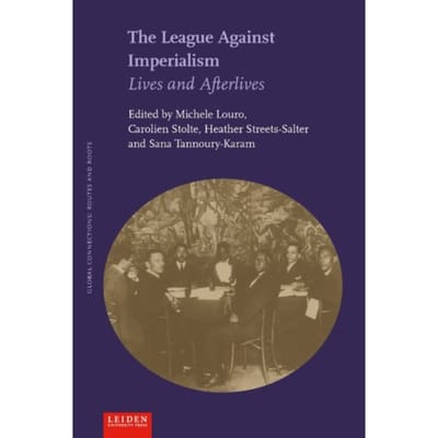 The League Against Imperialism - Global Connections - Routes And Roots