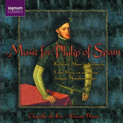 Music For Philip Of Spain - Chapelle Du Roi
