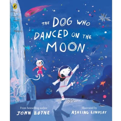The Dog Who Danced On The Moon - John Boyne