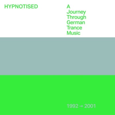 Hypnotised: A Journey Through German Trance Music (1992 - 2001)
