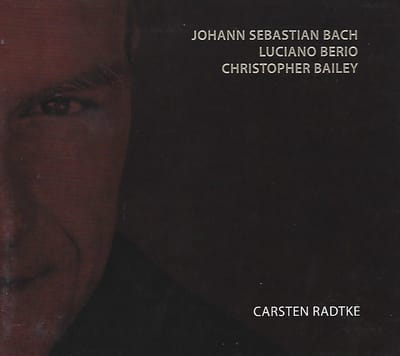 Carsten Radtke - Bach, Berio, Bailey (CD)
