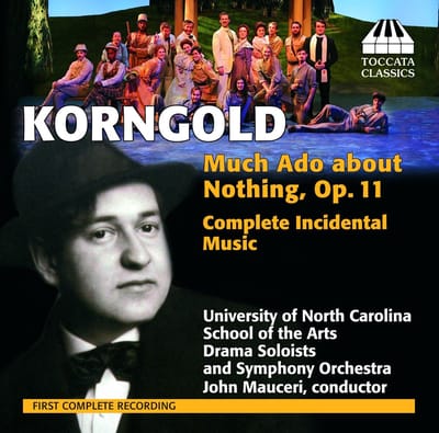 University of North Carolina School of the Arts Symphony Orchestra, John Mauceri - Korngold: Much Ado About Nothing, Op. 11 (Complete Incidental Music) (CD)