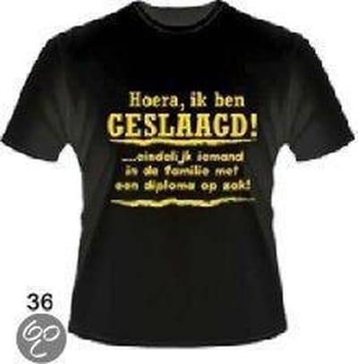 Funny slogan T-Shirt Maat XL - Hoera, ik ben Geslaagd