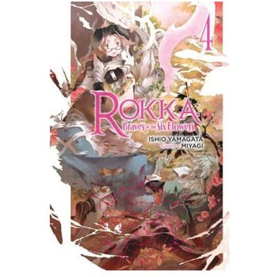 Rokka: Braves Of The Six Flowers, Vol. 4 (Light Novel) - Ishio Yamagata