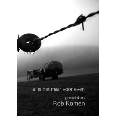Al Is Het Maar Voor Even - Rob Komen