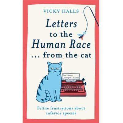 Letters To The Human Race From The Cat - Vicky Halls
