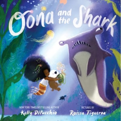 Oona And The Shark - Kelly DiPucchio