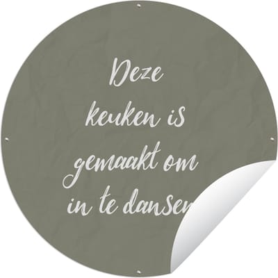 Tuincirkel Deze keuken is gemaakt om in te dansen - Spreuken - Quotes - 60x60 cm - Ronde Tuinposter - Buiten