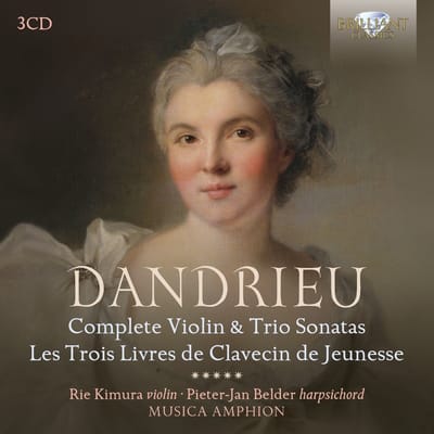 Rie Kimura, Pieter-Jan Belder & Musica Amphion - Dandrieu: Complete Violin & Trio Sonatas, Les Trois Livres De Clavecin De Jeunesse (3 CD)