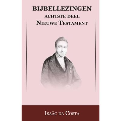 Nieuwe Testament / Handelingen Der Apostelen - Bijbellezingen - Isaac da Costa