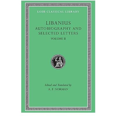 Autobiography And Selected Letters - Libanius