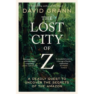 The Lost City Of Z - David Grann