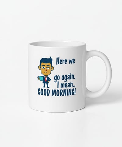 Here we go again" Koffiemok - Grappige Good Morning Keramische Mok