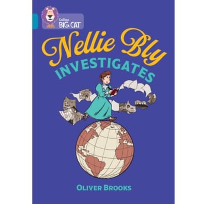 Nellie Bly Investigates - Collins Big Cat - Oliver Brooks