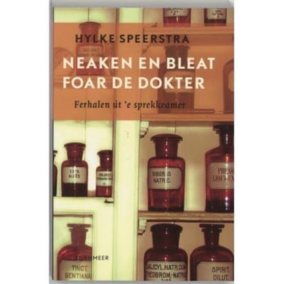 Neaken En Bleat Foar De Dokter - Hylke Speerstra