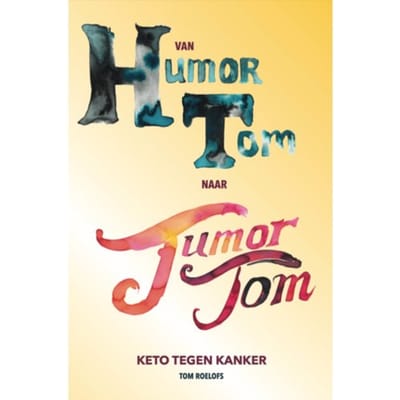 Van Humor Tom Naar Tumor Tom - Tom Roelofs