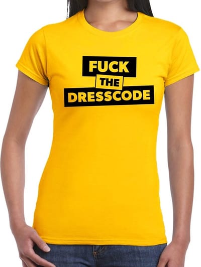 Fuck the dresscode tekst t-shirt geel dames - dames shirt Fuck the dresscode S