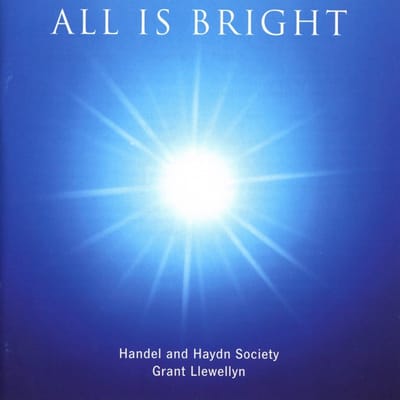 Händel & Haydn Society, Grant Llewellyn - All Is Bright Christmas Choral (CD)