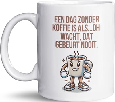 NietMokken.nl - Grappige Koffiemok - Een Dag Zonder Koffie Is Als… Oh Wacht, Dat Gebeurt Nooit - Beide Zijden Bedrukt - Leuk Cadeau Voor Koffieliefhebbers - Keramiek - Vaatwasser- en Magnetronbestendig - Origineel Cadeau Idee