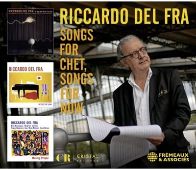 Riccardo Del Fra - Songs For Chet, Songs For Now (3 CD)