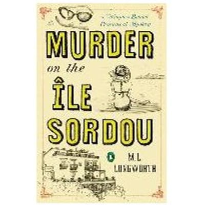 Murder On The Ile Sordou - M. L. Longworth