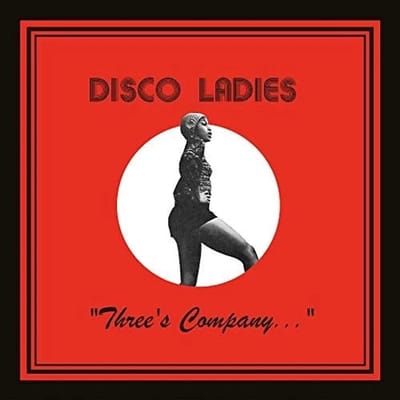 Disco Ladies - Three's Company... (CD)