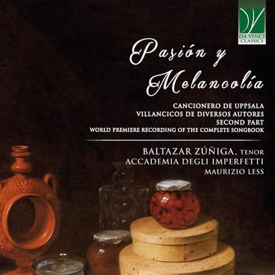 Zuniga, Baltazar & Accademia Degli Imperfetti & Maurizio Less - Pasión y Melancolía: Cancionero De Uppsala/Villancicos De Diversos Autores Second Part (CD)